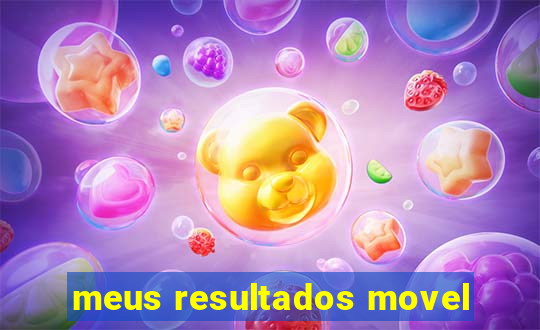 meus resultados movel